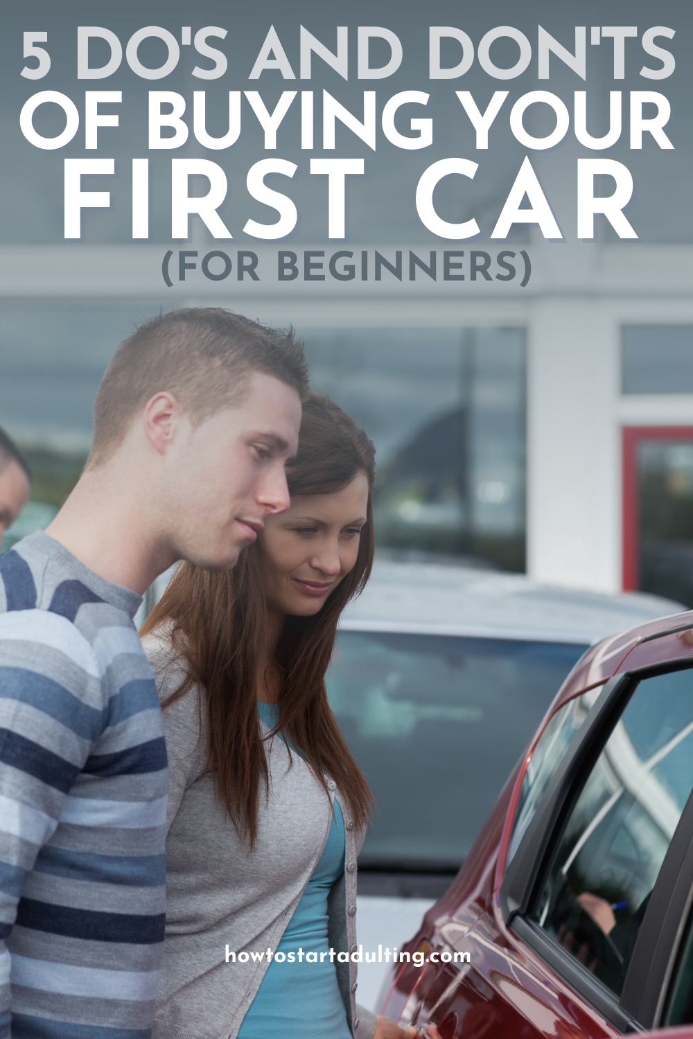 Dos and Don'ts Of Buying Your First Car For Beginners